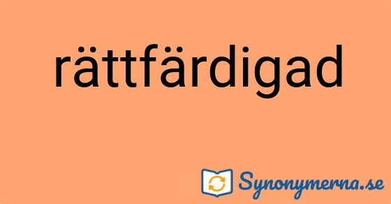 Bild som illustrerar ordet rättfärdigad och dess synonymer.