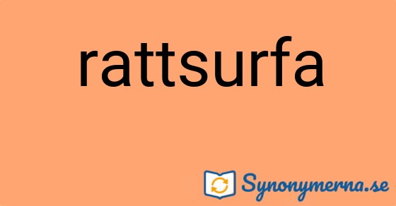 Bild som illustrerar ordet rattsurfa och dess synonymer.