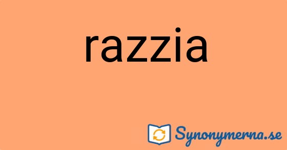 Bild som illustrerar ordet razzia och dess synonymer.