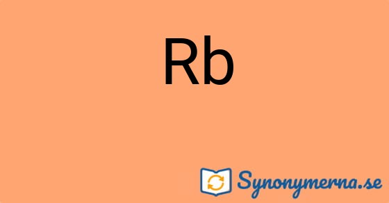 Bild som illustrerar ordet Rb och dess synonymer.