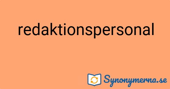 Bild som illustrerar ordet redaktionspersonal och dess synonymer.