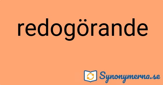 Bild som illustrerar ordet redogörande och dess synonymer.