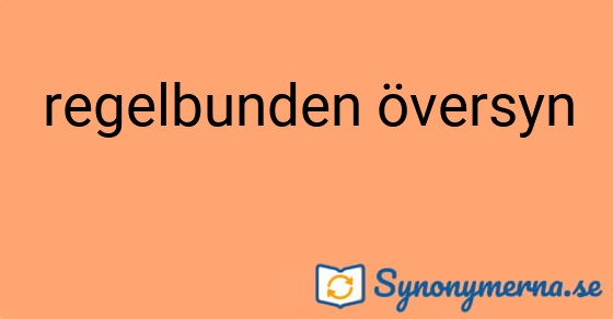 Bild som illustrerar uttrycket regelbunden översyn och dess synonymer.
