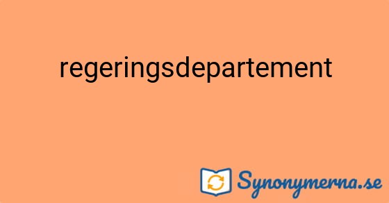 Bild som illustrerar ordet regeringsdepartement och dess synonymer.