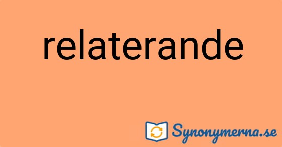 Bild som illustrerar ordet relaterande och dess synonymer.