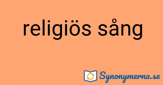 Bild som illustrerar uttrycket religiös sång och dess synonymer.