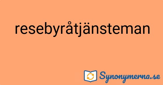 Bild som illustrerar ordet resebyråtjänsteman och dess synonymer.