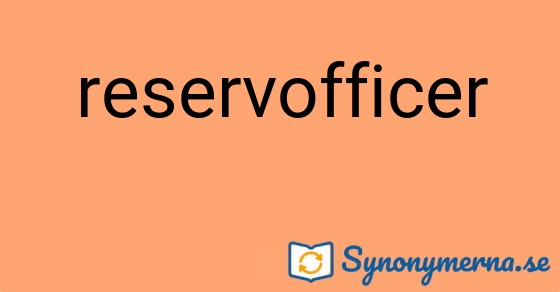 Bild som illustrerar ordet reservofficer och dess synonymer.