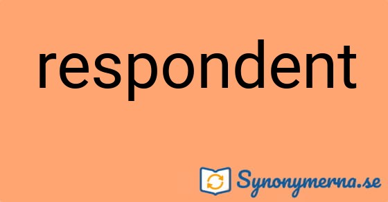 Bild som illustrerar ordet respondent och dess synonymer.