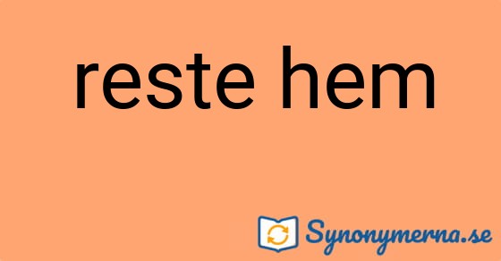 Bild som illustrerar uttrycket reste hem och dess synonymer.