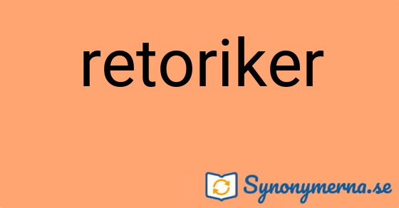 Bild som illustrerar ordet retoriker och dess synonymer.