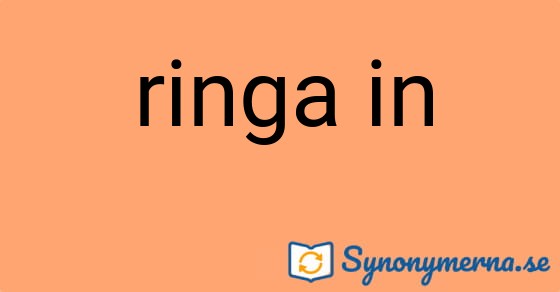 Bild som illustrerar uttrycket ringa in och dess synonymer.