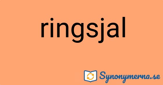 Bild som illustrerar ordet ringsjal och dess synonymer.