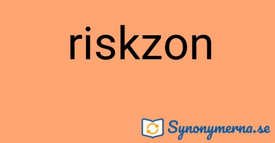 Bild som illustrerar ordet riskzon och dess synonymer.