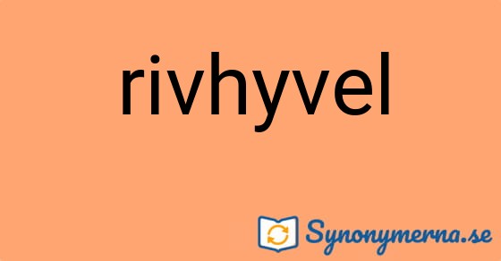 Bild som illustrerar ordet rivhyvel och dess synonymer.