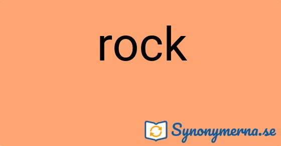 Bild som illustrerar ordet rock och dess synonymer.