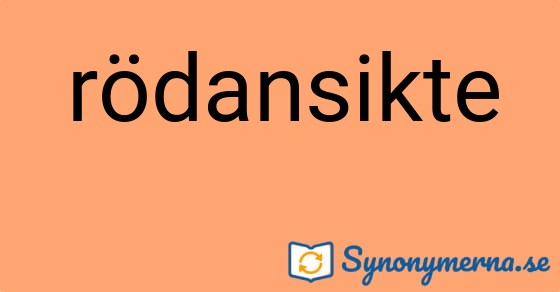 Bild som illustrerar ordet rödansikte och dess synonymer.