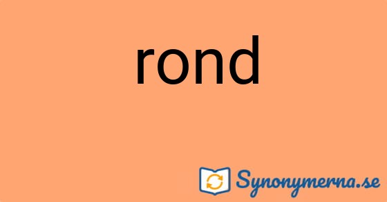 Bild som illustrerar ordet rond och dess synonymer.