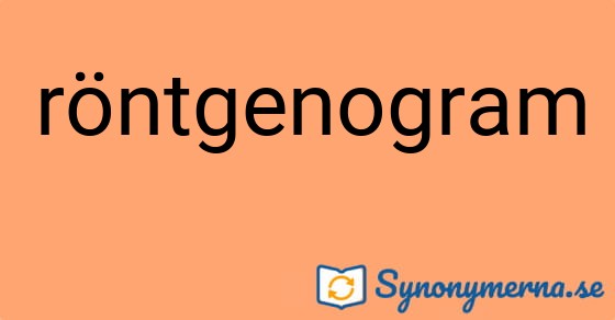 Bild som illustrerar ordet röntgenogram och dess synonymer.