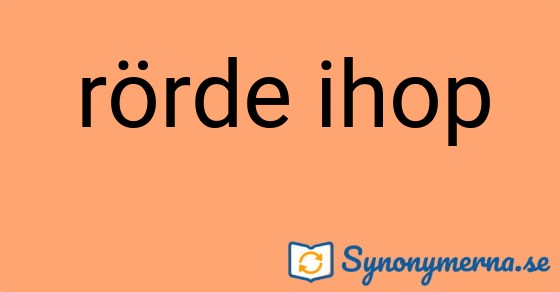 Bild som illustrerar uttrycket rörde ihop och dess synonymer.