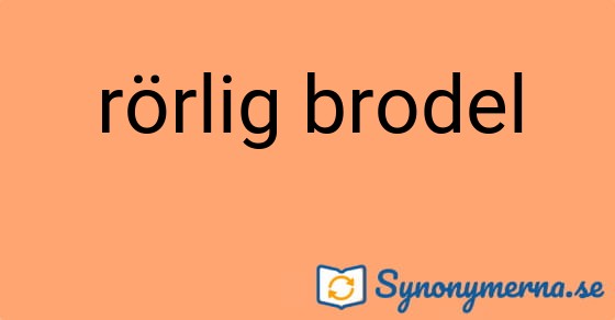 Bild som illustrerar uttrycket rörlig brodel och dess synonymer.
