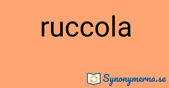 Bild som illustrerar ordet ruccola och dess synonymer.