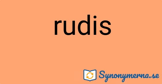 Bild som illustrerar ordet rudis och dess synonymer.
