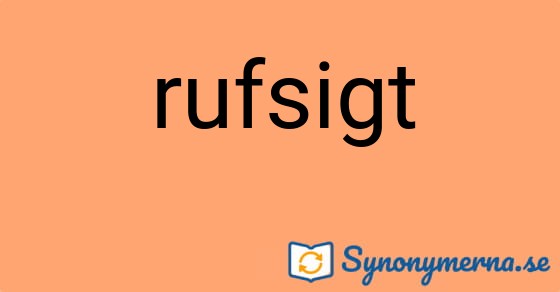 Bild som illustrerar ordet rufsigt och dess synonymer.