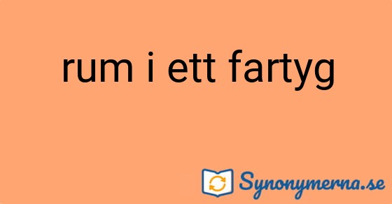 Bild som illustrerar uttrycket rum i ett fartyg och dess synonymer.