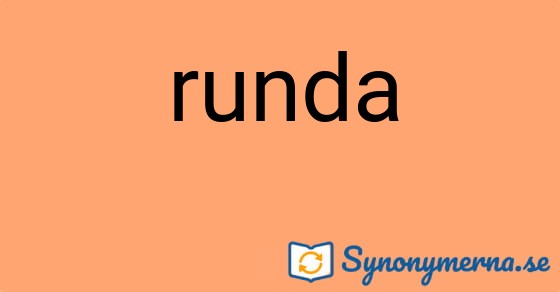 Bild som illustrerar ordet runda och dess synonymer.