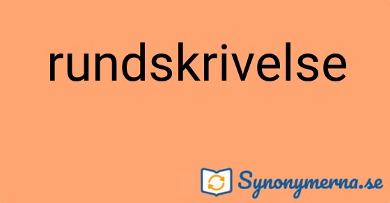 Bild som illustrerar ordet rundskrivelse och dess synonymer.