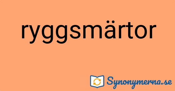 Bild som illustrerar ordet ryggsmärtor och dess synonymer.