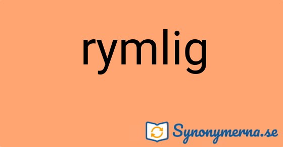 Bild som illustrerar ordet rymlig och dess synonymer.