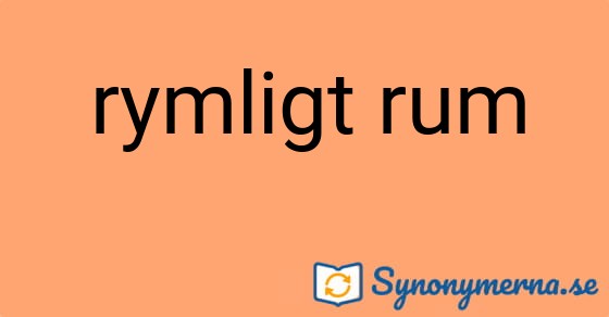 Bild som illustrerar uttrycket rymligt rum och dess synonymer.