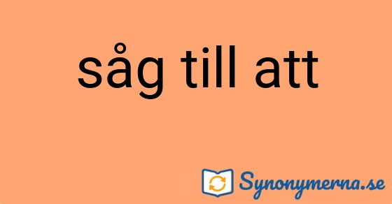 Bild som illustrerar uttrycket såg till att och dess synonymer.