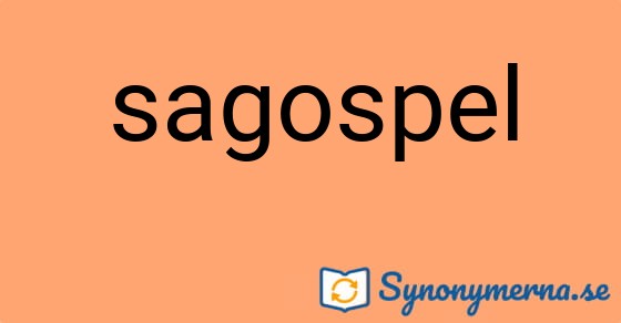 Bild som illustrerar ordet sagospel och dess synonymer.