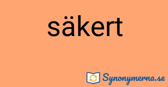 Bild som illustrerar ordet säkert och dess synonymer.