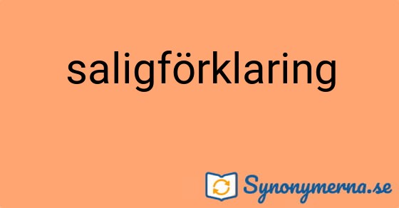 Bild som illustrerar ordet saligförklaring och dess synonymer.