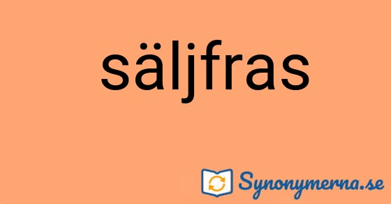 Bild som illustrerar uttrycket  säljfras och dess synonymer.