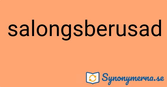 Bild som illustrerar ordet salongsberusad och dess synonymer.