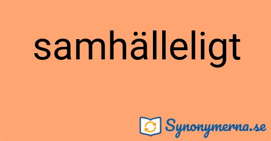 Bild som illustrerar ordet samhälleligt och dess synonymer.