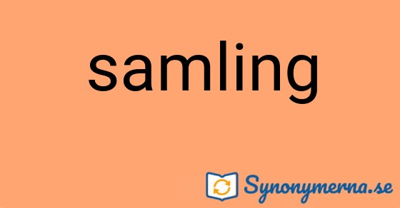 Bild som illustrerar ordet samling och dess synonymer.