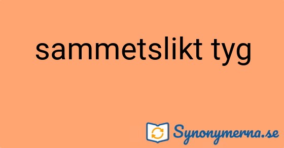 Bild som illustrerar uttrycket sammetslikt tyg och dess synonymer.
