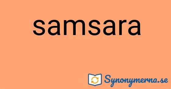Bild som illustrerar ordet samsara och dess synonymer.