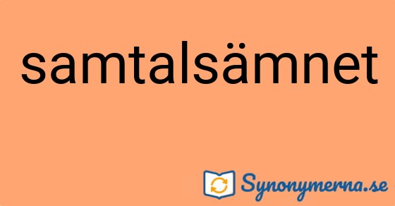 Bild som illustrerar ordet samtalsämnet och dess synonymer.