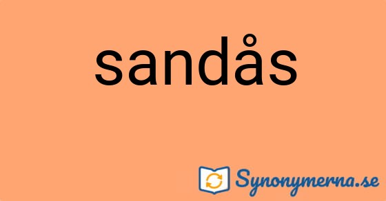 Bild som illustrerar ordet sandås och dess synonymer.