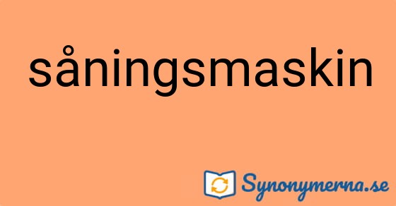 Bild som illustrerar ordet såningsmaskin och dess synonymer.