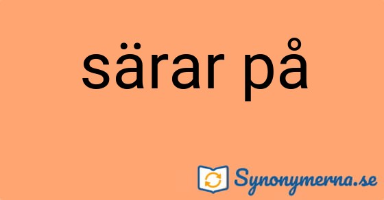Bild som illustrerar uttrycket särar på och dess synonymer.