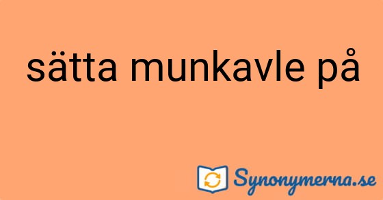Bild som illustrerar uttrycket sätta munkavle på och dess synonymer.