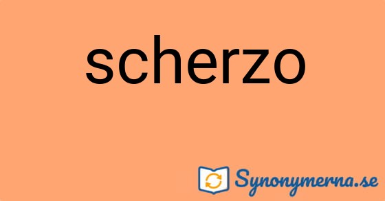Bild som illustrerar ordet scherzo och dess synonymer.